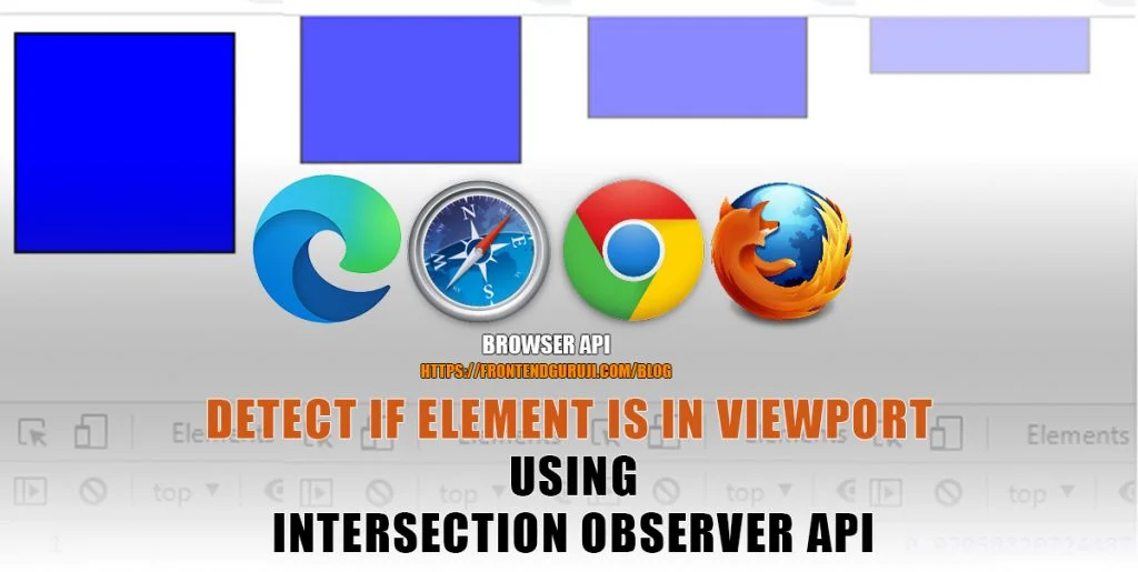 detect if element is in viewport,intersection observer api,lazy-loading images,infinite scrolling,browser api